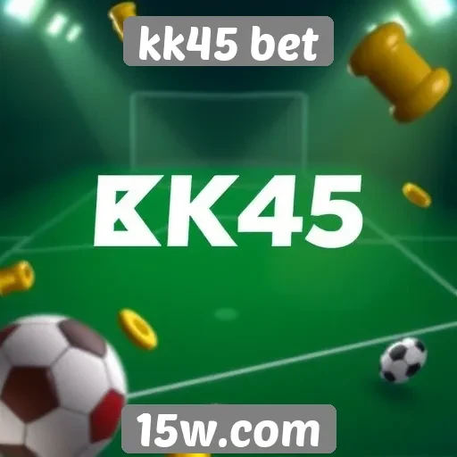kk45 bet oferece bônus atrativos para novos jogadores